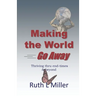 Making the World Go Away: Thriving thru end-times & beyond