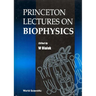 Princeton Lectures on Biophysics