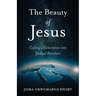 The Beauty of Jesus: Calling a Generation into Radical Devotion