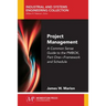 Project Management: A Common Sense Guide to the PMBOK, Part One-Framework and Schedule
