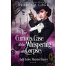 The Curious Case of the Whispering Corpse: A Steampunk Fantasy Romance