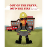 Out of the Fryer, Into the Fire (Service)