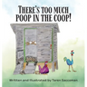 There's Too Much Poop in the Coop!