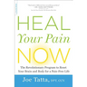 Heal Your Pain Now: The Revolutionary Program to Reset Your Brain and Body for a Pain-Free Life