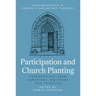 Participation and Church Planting: Perspectives from Scripture, Doctrine and Practice