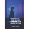 The Silent Symphony Of Particles: SONGBREAKER Vol 1