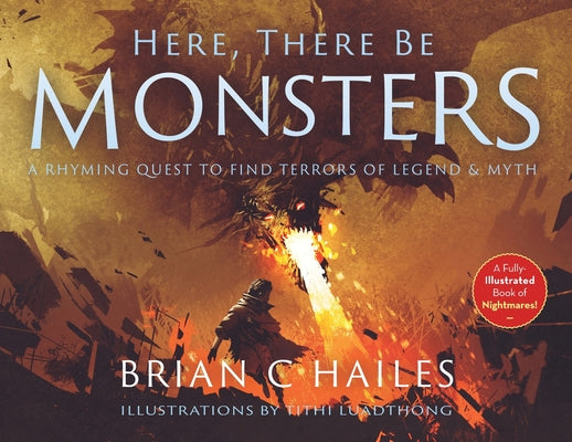 Here, There Be Monsters: A Rhyming Quest to Find Terrors of Legend & Myth - Paperback by Books by splitShops