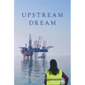 Upstream Dream