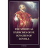 The Spiritual Exercises of St. Ignatius of Loyola: Easy to Read Layout