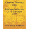 Canadian Pharmacy Exams - Pharmacy Technician Ospe Workbook 2019
