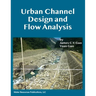 Urban Channel Design and Flow Analysis
