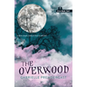 The Overwood (Noah Text Edition)