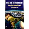 India and its Neighbours: Changing Equations In South Asia