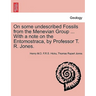 On Some Undescribed Fossils from the Menevian Group ... with a Note on the Entomostraca, by Professor T. R. Jones.
