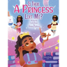 Is There A Princess Like Me?