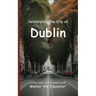 Celebrating the City of Dublin