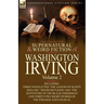 The Collected Supernatural and Weird Fiction of Washington Irving: Volume 2-Including Three Novelettes 'The Legend of Sleepy Hollow, ' 'Dolph Heyliger