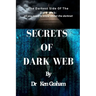 Secrets of Dark Web: The Darkest Side Of The Dark Web: All you need to know about the darknet