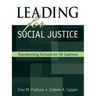 Leading for Social Justice: Transforming Schools for All Learners