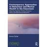 Contemporary Approaches to Behaviour and Mental Health in the Classroom: Weaving Together Theory, Practice, Policy and Educational Discourse
