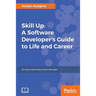 Skill Up: A Software Developer's Guide to Life and Career