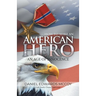 How To Make An American Hero: An Age of Innocence