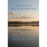 Greater Minnesota: Exploring the Land of Sky-Blue Waters