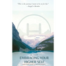 Embracing Your Higher Self: A Practical Guide to Enlightenment