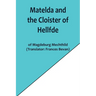 Matelda and the Cloister of Hellfde; Extracts from the Book of Matilda of Magdeburg
