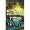 God's Greatest Miracle: A Tale of Two Little Angels