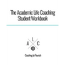 The Academic Life Coaching Student Workbook
