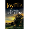 BURIED ON THE FENS a gripping crime thriller with a huge twist