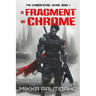 A Fragment of Chrome: A Cyberpunk Noir Story