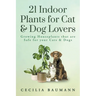 21 Indoor Plants for Cat & Dog Lovers