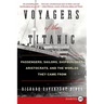 Voyagers of the Titanic: Passengers, Sailors, Shipbuilders, Aristocrats, and the Worlds They Came from