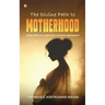 The Divine Path to Motherhood: Seven Spiritual Laws For A Blissful Pregnancy