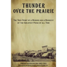 Thunder over the Prairie: The True Story Of A Murder And A Manhunt By The Greatest Posse Of All Time