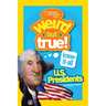 Weird But True! Know-It-All U.S. Presidents