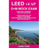 LEED v4 AP O+M MOCK EXAM: Questions, Answers, and Explanations: A Must-Have for the LEED AP O+M Exam, Green Building LEED Certification, and Sus