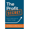 The Profit Secret: How to sell more at a higher margin