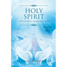 Holy Spirit: A Beautiful Glorious She: Women's Role in the Godhead