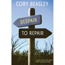 Despair to Repair: A Poetry Collection of Addiction, Recovery, and Life