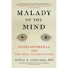 Malady of the Mind: Schizophrenia and the Path to Prevention
