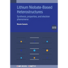 Lithium Niobate-Based Heterostructures: Synthesis, properties, and electron phenomena