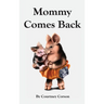 Mommy Comes Back