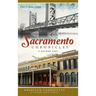 Sacramento Chronicles: A Golden Past