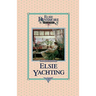 Elsie Yachting with the Raymonds, Book 16
