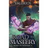 Road to Mastery 4: A LitRPG Apocalypse Adventure