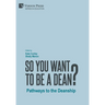 So You Want to be a Dean?: Pathways to the Deanship