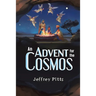 An Advent for the Cosmos